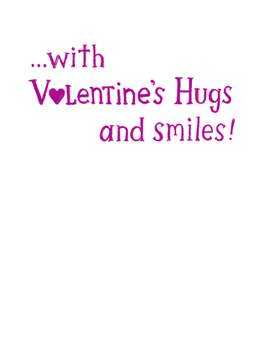 Valentine's Hugs and Smiles  Card Inside