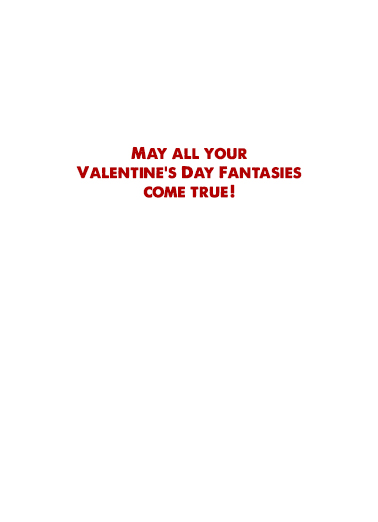 Valentines Fantasies  Ecard Inside