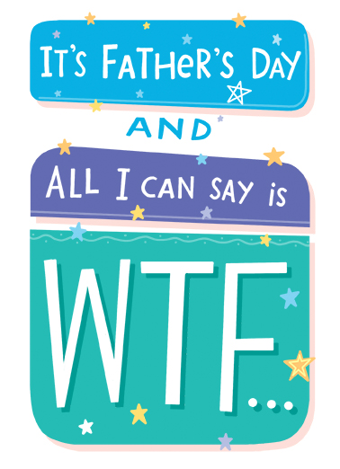WTF Father's Day Ecard Cover