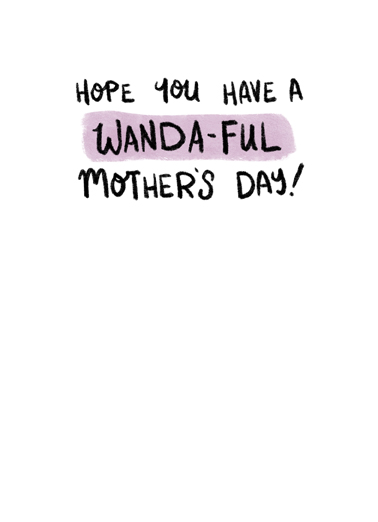 Wanda-ful Mom 5x7 greeting Card Inside