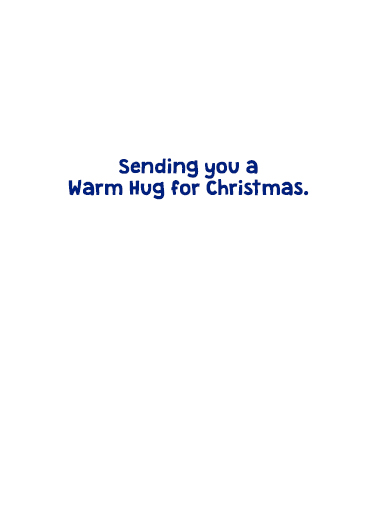 Warm Hug Humorous Card Inside