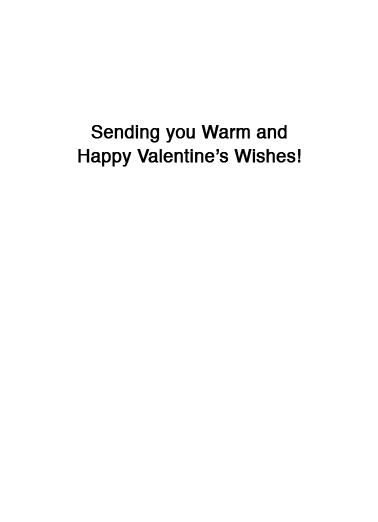 Warm and Happy (VAL) Valentine's Day Ecard Inside