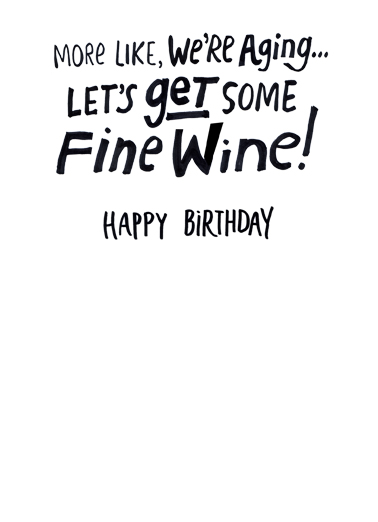 We're Like a Fine Wine For Friend Card Inside