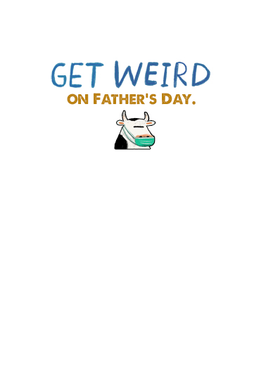 Weird Times Dad Father's Day Ecard Inside
