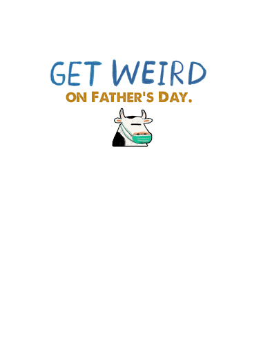 Weird Times Dad  Card Inside