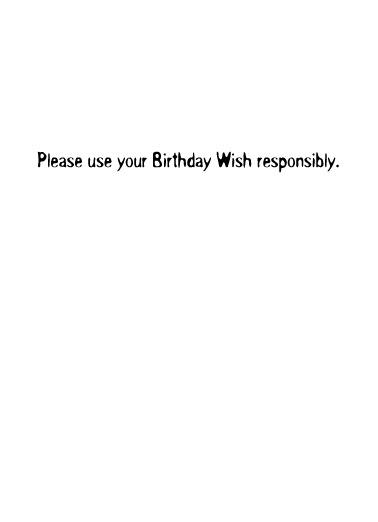 Wish Responsibly Birthday Card Inside