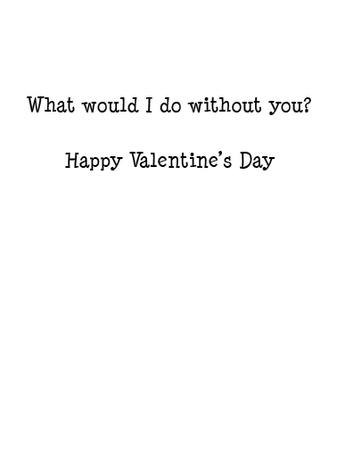 Without You VAL Valentine's Day Card Inside