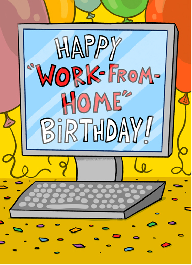 Work from Home Bday Work from Home Ecard Cover