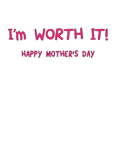 Worth It Mom Mother's Day Card Inside