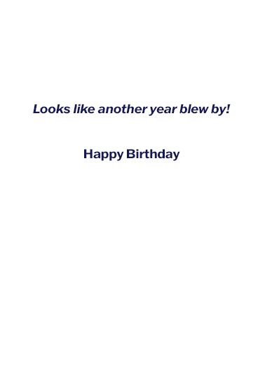Year Blew By Birthday Card Inside