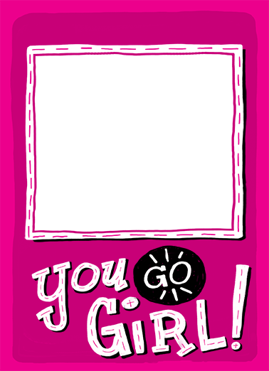 You Go Girl Birthday Ecard Cover