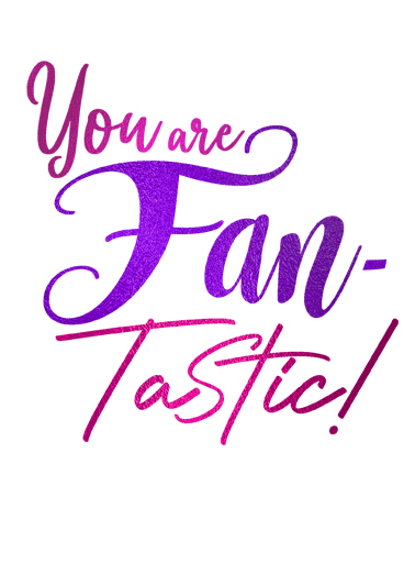 You are Fantastic Just Because Card Cover