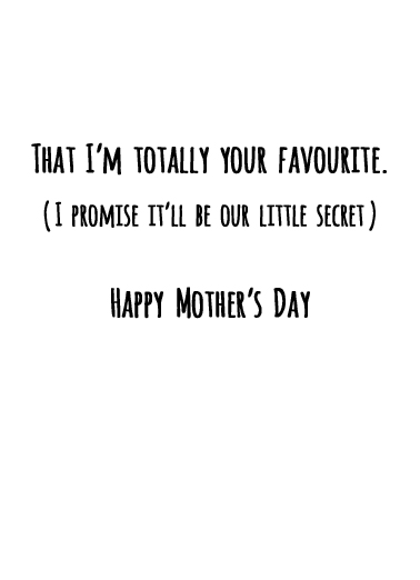 Your Favorite For Mum Card Inside