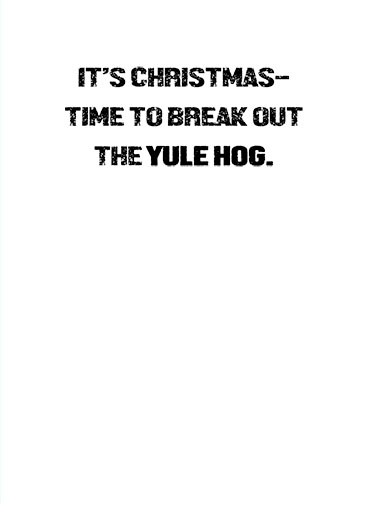 Yule Hog Christmas Ecard Inside